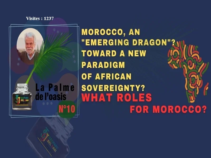 «La Palme de l'Oasis 10» LE MAROC-DRAGON EMERGEANT - POUR UN NOUVEAU PARADIGME DE SOUVERANETE AFRICAINE? QUELS SONT LES RÔLES DU MAROC? FR – UK	